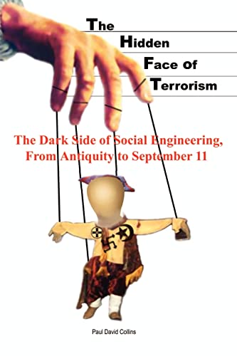 Imagen de archivo de The Hidden Face of Terrorism: The Dark Side of Social Engineering, from Antiquity to September 11 a la venta por HPB-Diamond