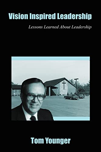 Stock image for Vision Inspired Leadership: Lessons Learned About Leadership for sale by Second Chance Books