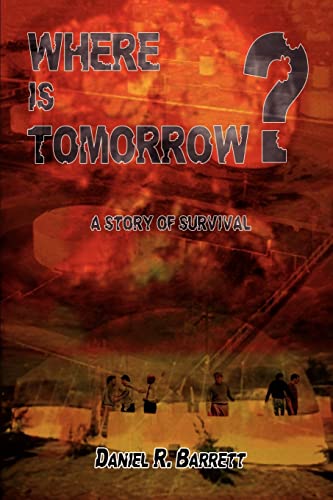 Imagen de archivo de Where is Tomorrow?: A Story of Survival a la venta por Chiron Media