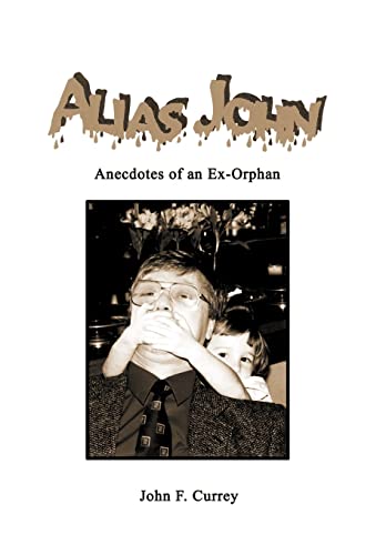 Imagen de archivo de Alias John Anecdotes of an ExOrphan a la venta por PBShop.store US