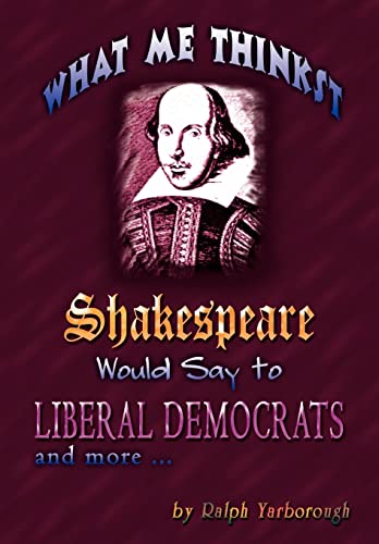 Stock image for What Me Thinkst Shakespeare Would Say to Liberal Democrats for sale by PBShop.store US