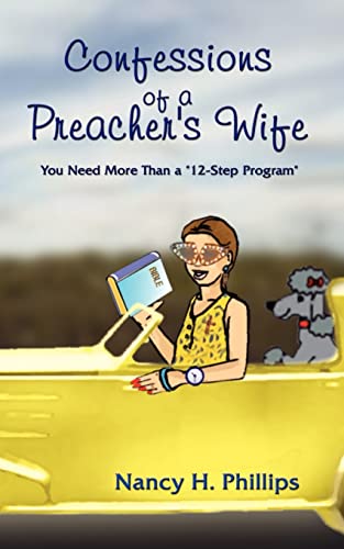 Imagen de archivo de Confessions of a Preacher's Wife: You Need More Than a "12-Step Program" a la venta por Chiron Media