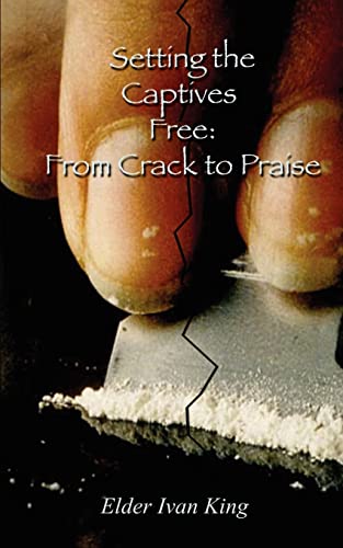 Beispielbild fr Setting the Captives Free: From Crack to Praise zum Verkauf von medimops