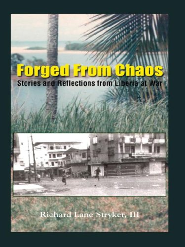 9781403381934: Forged from Chaos: Stories and Reflections from Liberia at War