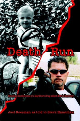 9781403382924: Death Run: Shocking Recollections of a Hard Core Drug Addict Now in Recovery