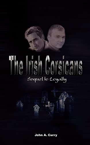 Beispielbild fr The Irish Corsicans: Sequel to Loyalty zum Verkauf von SecondSale