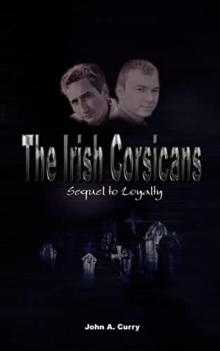 Stock image for The Irish Corsicans: Sequel to Loyalty for sale by SecondSale