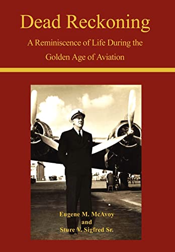 Stock image for Dead Reckoning: A Reminiscence of Life During the Golden Age of Aviation for sale by Lucky's Textbooks