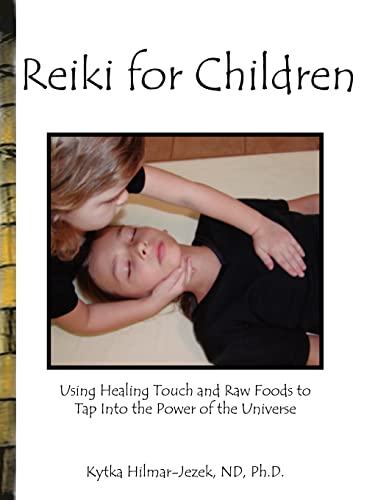 Stock image for Reiki for Children: Using Healing Touch and Raw Foods to Tap Into the Power of the Universe for sale by HPB Inc.