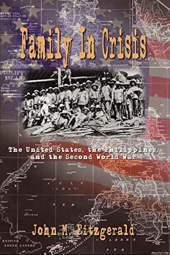 Family in Crisis: The United States, the Philippines, and the Second World War (9781403391551) by Fitzgerald, John