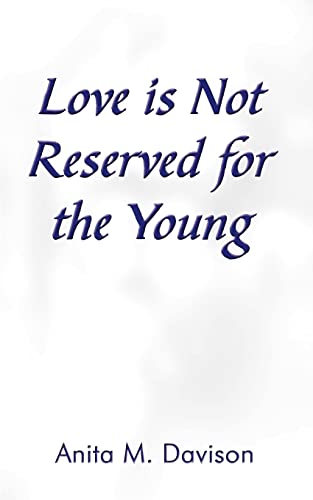 Stock image for Love is not Reserved for the Young for sale by PBShop.store US