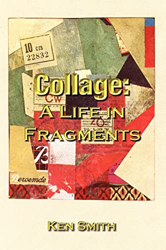 Collage: A Life in Fragments (9781403399724) by Smith, Kenneth