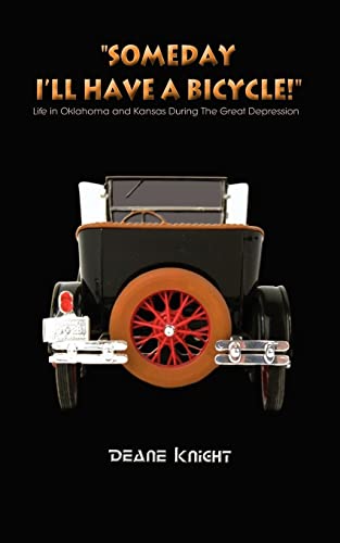 Someday I'll Have a Bicycle: Life in Oklahoma and Kansas During the Great Depression
