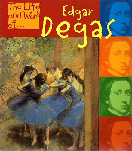 Imagen de archivo de Edgar Degas (The Life and Work of) a la venta por GF Books, Inc.