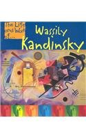 9781403400062: Wassily Kandinsky (The Life and Work of)