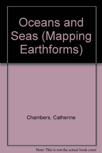 Oceans and Seas (Mapping Earthforms) (9781403400369) by Chambers, Catherine