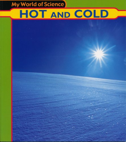 Hot and Cold (My World of Science) (9781403400406) by Royston, Angela