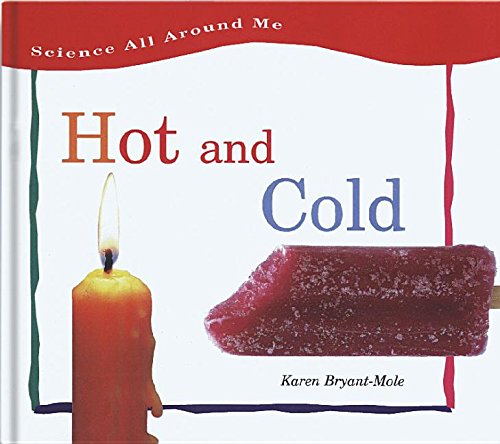 9781403400512: Hot and Cold (Science All Around Me)