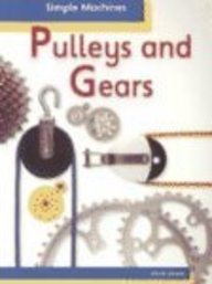 Imagen de archivo de Pulleys and Gears (Simple Machines, Heinemann) a la venta por Irish Booksellers