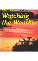 Stock image for Watching the Weather (What Is Weather?) for sale by SecondSale