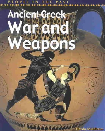 9781403401342: Ancient Greek War and Weapons (People in the Past Series-Greece)