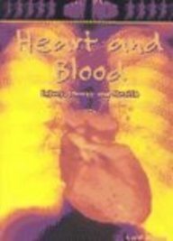 9781403401960: Heart and Blood: Injury, Illness and Health (Body Focus: The Science of Health, Injury and Disease)