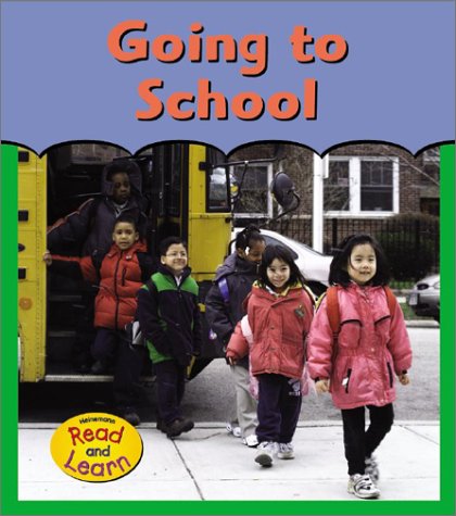 Stock image for Going to School (Heinemann Read & Learn) for sale by Ergodebooks