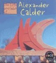 9781403402875: Alexander Calder (LIFE AND WORK OF)
