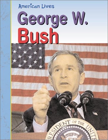 Beispielbild fr George W. Bush (American Lives) zum Verkauf von Wonder Book