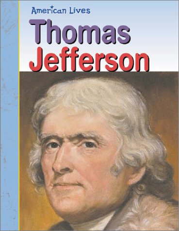 Imagen de archivo de Thomas Jefferson (American Lives: Presidents) a la venta por Wonder Book