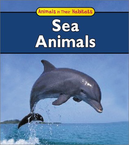 Stock image for Sea Animals (Animals in Their Habitats) for sale by More Than Words