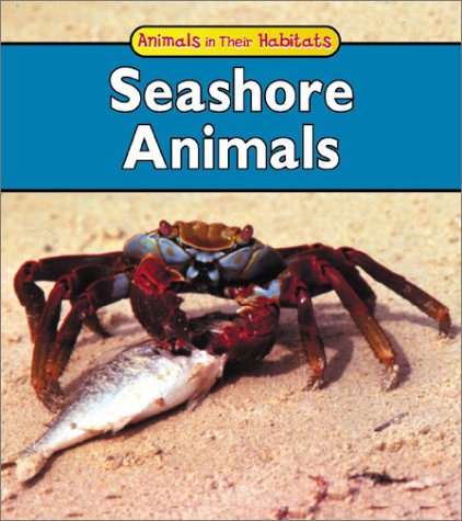 Stock image for Seashore Animals (Animals in Their Habitats) for sale by Wonder Book