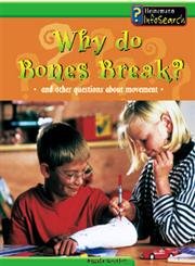 Why Do Bones Break?: And Other Questions About Movement (Body Matters) (9781403404565) by Royston, Angela