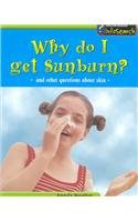 Imagen de archivo de Why Do I Get a Sunburn?: And Other Questions About Skin (Body Matters) a la venta por SecondSale