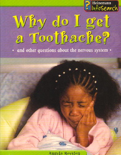 Imagen de archivo de Why Do I Get a Toothache?: And Other Questions About Nerves (Body Matters) a la venta por Bookmans