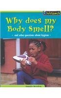 Imagen de archivo de Why Does My Body Smell?: And Other Questions About Hygiene (Body Matters) a la venta por HPB Inc.