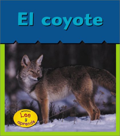 El Coyote / Coyote (Que Esta Despierto) (Spanish Edition) (9781403406354) by Whitehouse, Patricia