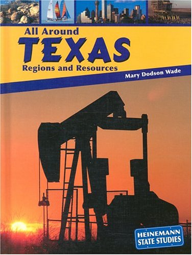 Stock image for All Around Texas: Regions and Resources (Heinemann State Studies) for sale by Hawking Books