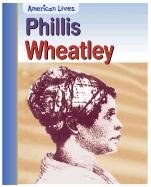 9781403407306: Phillis Wheatley (American Lives)