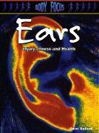 Ears: Injury, Illness and Health (Body Focus) (9781403407498) by Ballard, Carol