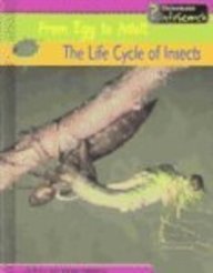 The Life Cycle of Insects (From Egg to Adult) (9781403407863) by Spilsbury, Richard; Spilsbury, Louise