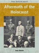 Aftermath of the Holocaust (Holocaust (Chicago, Ill.).) (9781403408075) by Shuter, Jane