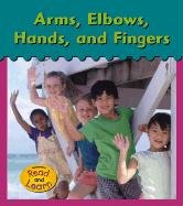 Arms, Elbows, Hands, and Fingers (Heinemann Read & Learn) (9781403408891) by Schaefer, Lola M.