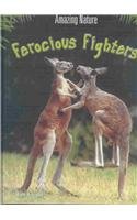 Ferocious Fighters (Amazing Nature) - Tim Knight