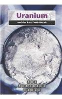 Uranium and the Rare Earth Metals (The Periodic Table) (9781403416667) by Saunders, Nigel