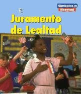 El Juramento De Lealtad/ The Pledge of Allegiance (Simbolos De Libertad / Symbols of Freedom) (Spanish Edition) (9781403429971) by Binns, Tristan Boyer; Schaefer, Lola M.