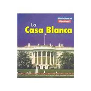 9781403430212: La Casa Blanca (the White House) (Simbolos De Libertad/Symbols of Freedom)