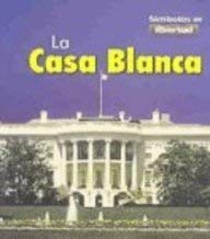 9781403430212: LA Casa Blanca/the White House (Simbolos De Libertad/Symbols of Freedom)