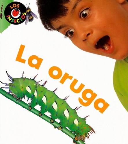 9781403430335: La Oruga = Caterpillar (Los Insectos)