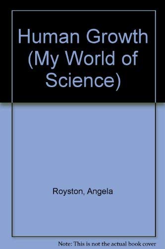 9781403431967: Human Growth (My World of Science)